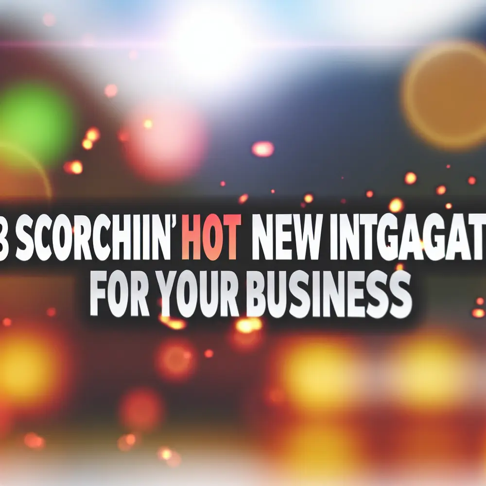 18 Scorchin’ Hot New Integrations for Your Business