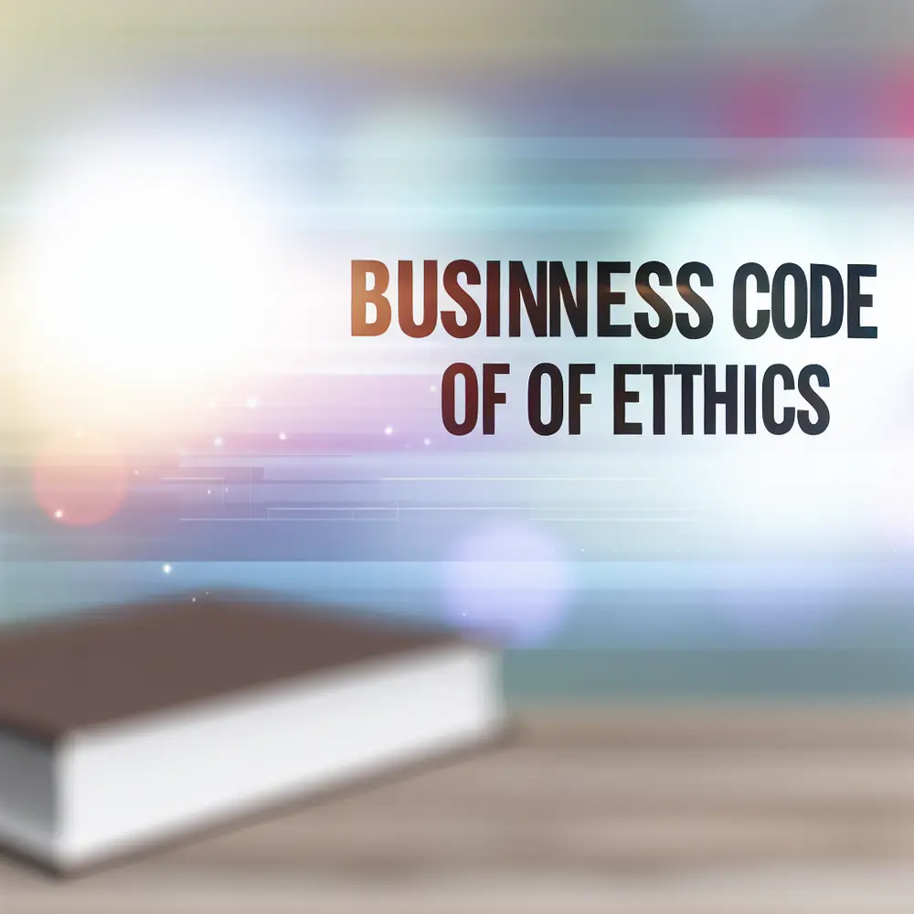 Código de Ética Empresarial: 10 Consejos para Elaborar el Tuyo