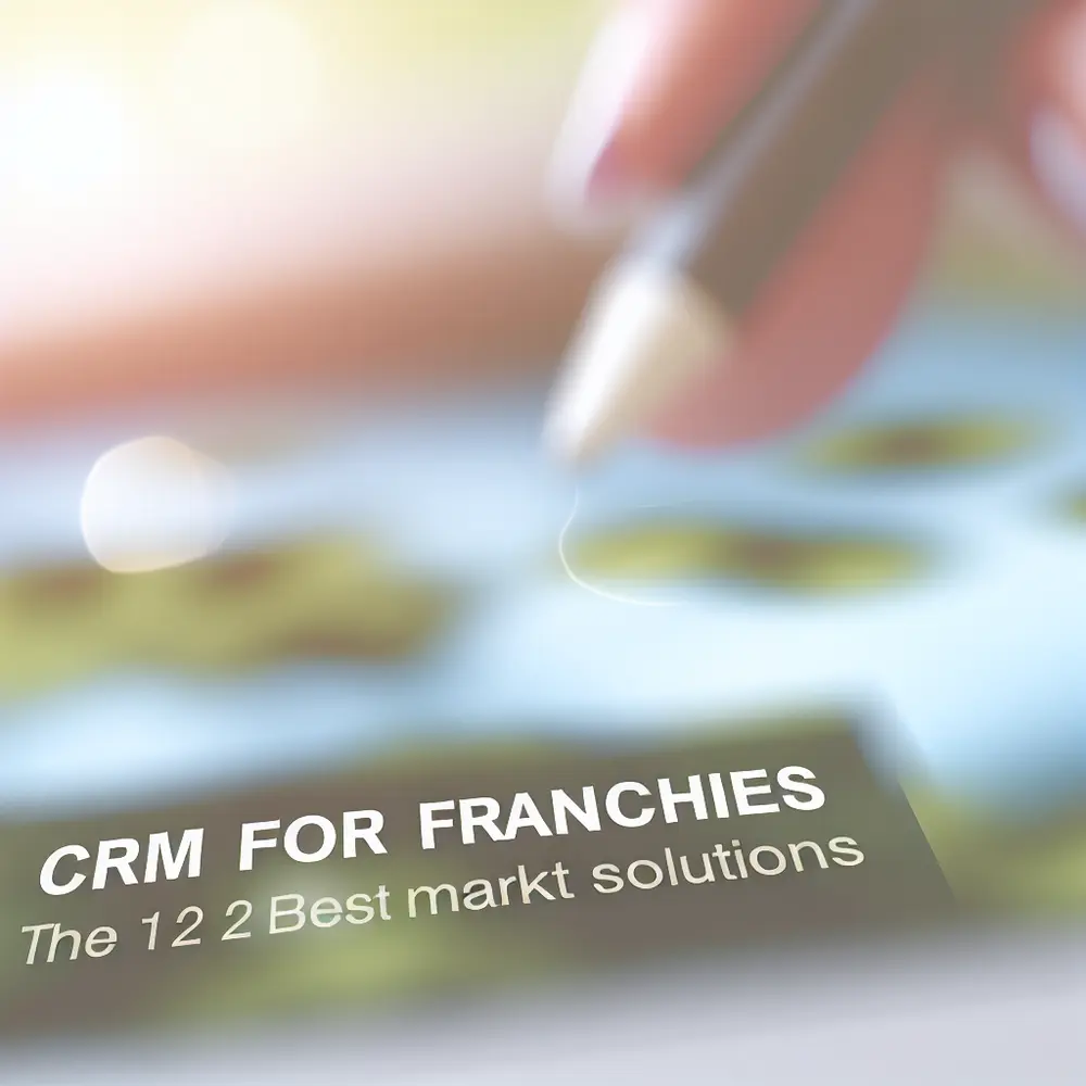 CRM for Franchises: The 12 Best Solutions on the Market